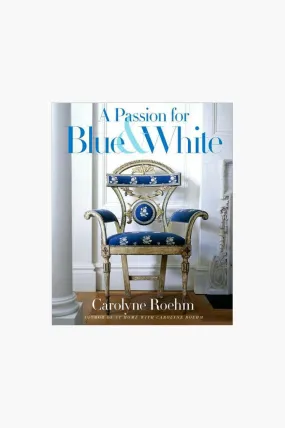 A Passion For Blue And White