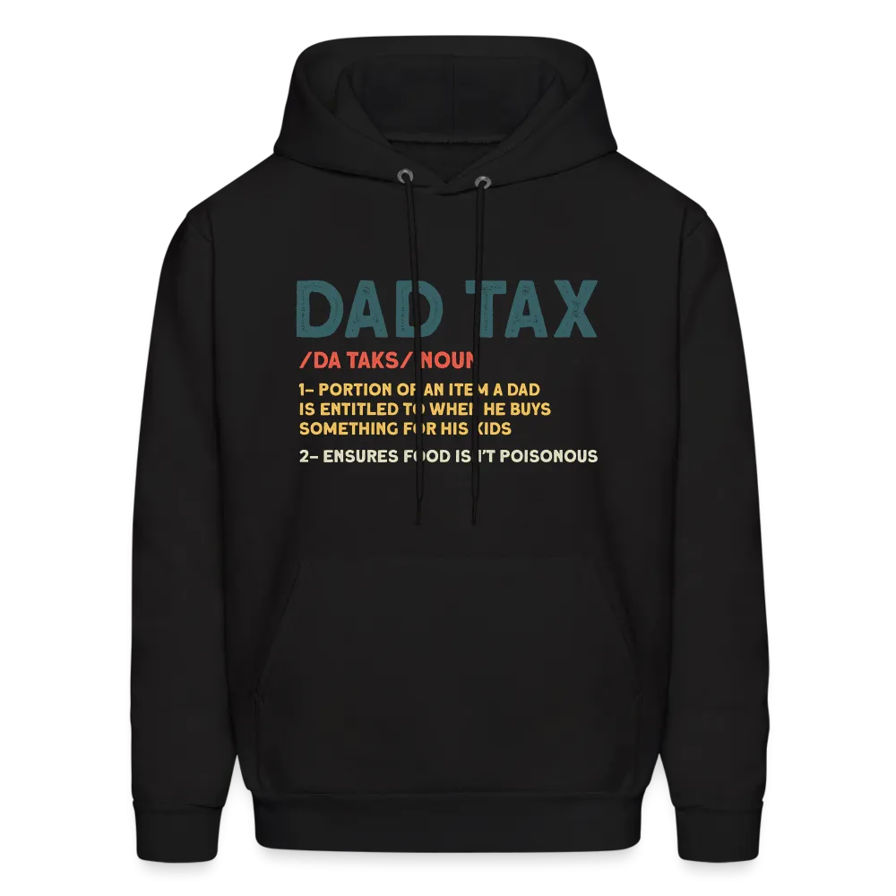 Dad Tax Meaning Hoodie (Da Taks / Noun)