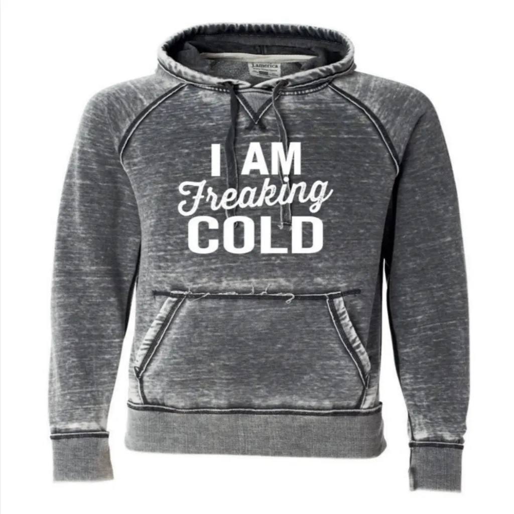 I Am Freaking Cold Vintage Hoodie