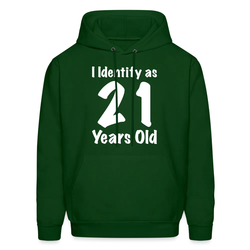 I Identify as 21 Years Old Hoodie (Birthday Gift Idea)