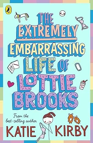 The Extremely Embarrassing Life Of Lottie Brooks (Book 1)