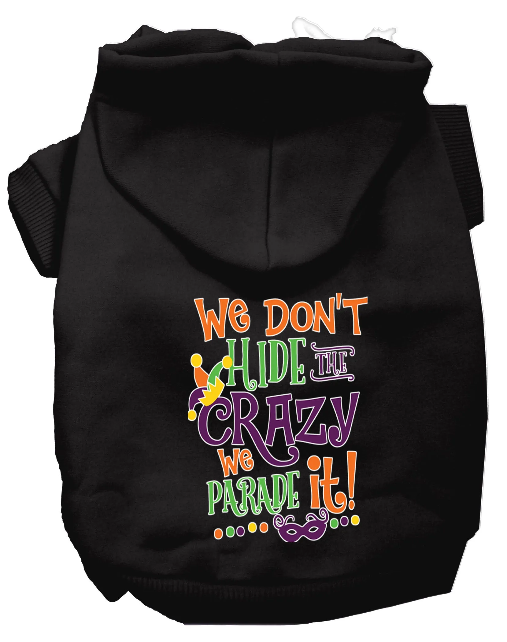 We Don't Hide The Crazy Screen Print Mardi Gras Dog Hoodie Black Xxl