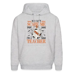 You Can't Scare Me I'm a Teacher Hoodie (Halloween)