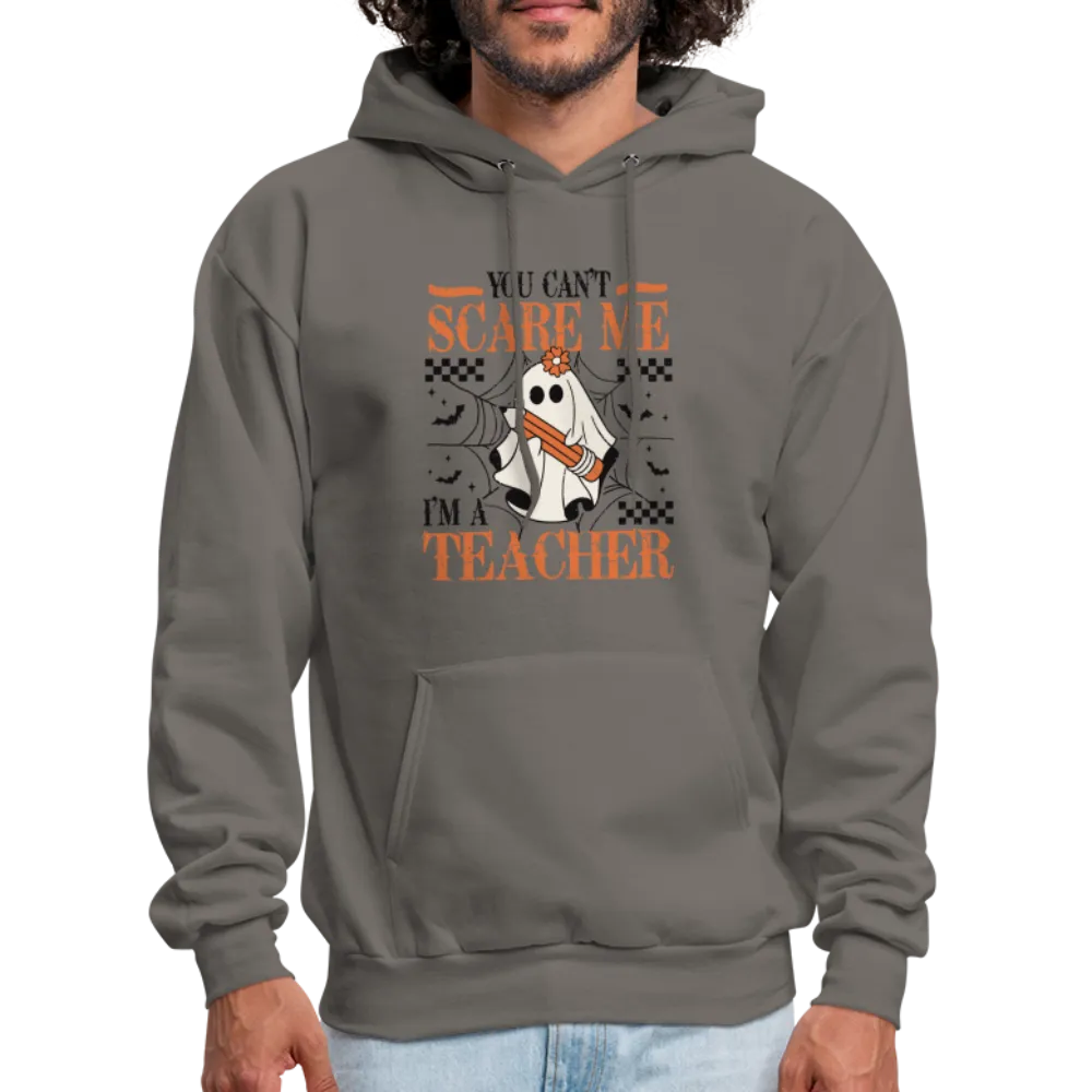 You Can't Scare Me I'm a Teacher Hoodie (Halloween)